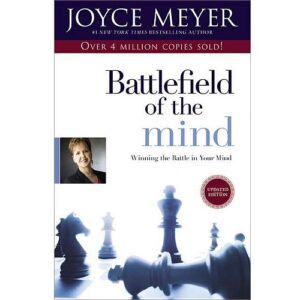 Battlefield of the Mind: Winning The Battle In Your Mind