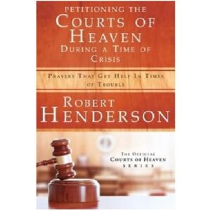 Petitioning the Courts of Heaven During Times of Crisis